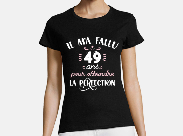 Cadeau femme T shirt femme 40 ans la perfection –