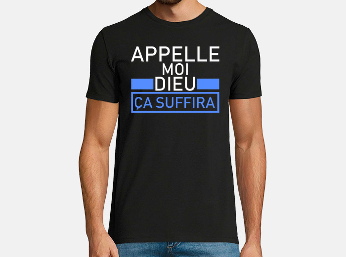 Tee shirt best sale appelle moi dieu