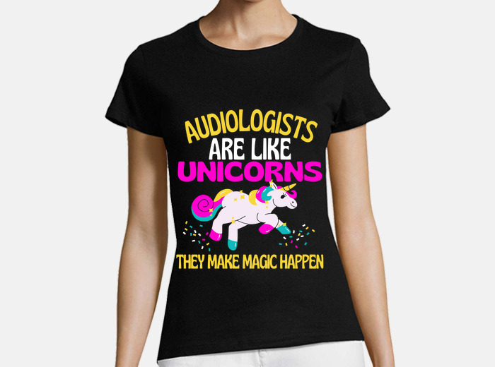 Audiologists Are Magical Like Unicorns Funny Tshirt Gift Audiologists Are Magical Like Unicorns Funny Tshirt Gift
