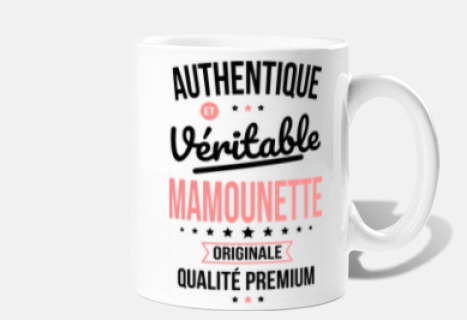 Authentique Et Véritable Mamounette