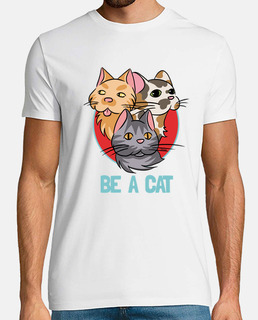 Be a cat - camiseta hombre