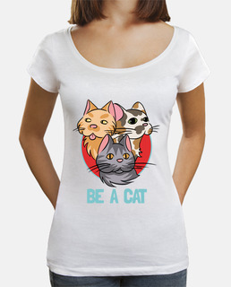 Be a cat - camiseta mujer