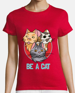 Be a cat - camiseta mujer