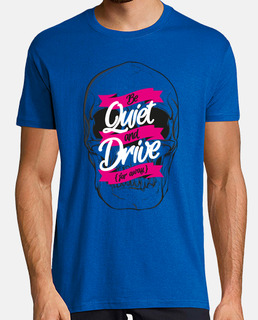 be quiet and drive t-shirt blue man