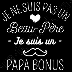 Mug je ne suis pas un beau papa je suis un papa bonus - Humour Beau Papa