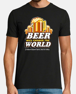 Beer Will Change The World (I don't know how, but it will)