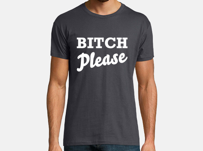 Camisetas Bitch Please Con Envío Gratis Latostadora 