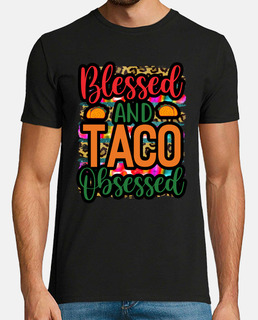 Blessed and Taco Obsessed Mexican Taco
