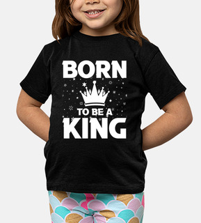 Born To Be A King