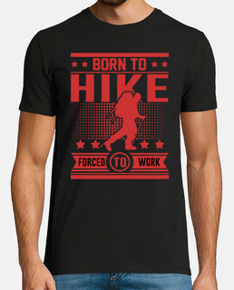 born to hike forced to work