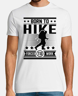 born to hike forced to work