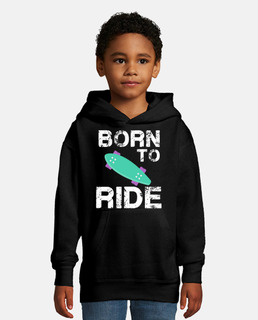 born to ride skate skateboard rider