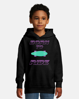 born to ride skate skateboard rider