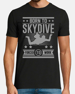 born to skydive forced to work