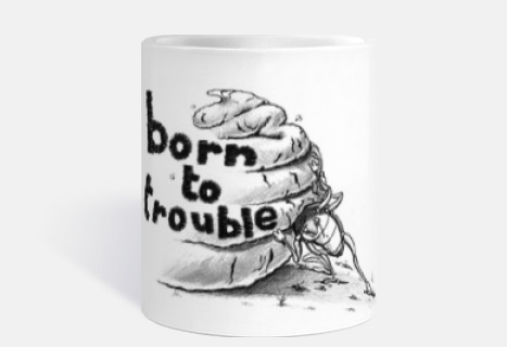 Born to trouble Cup