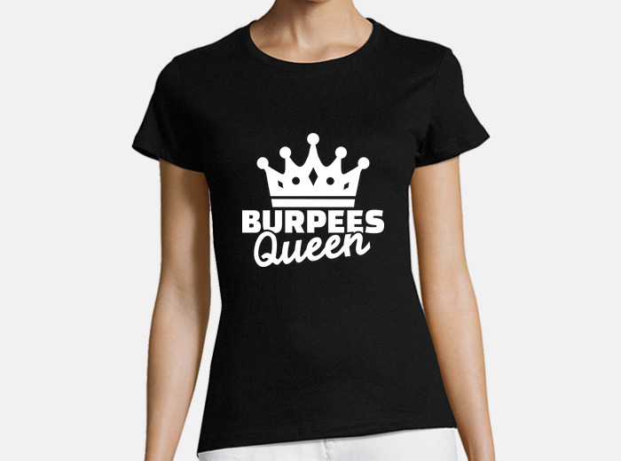 Burpees queen t-shirt | tostadora