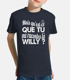but what are you telling me there willy