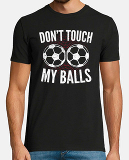 cadeau drôle de football ou de football ne touchez pas mes balles