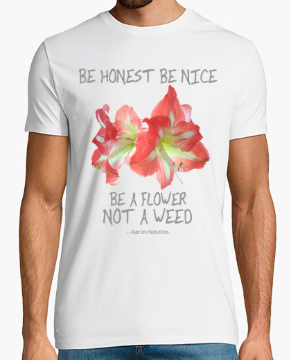 Camiseta Be honest, be nice, be a flower...