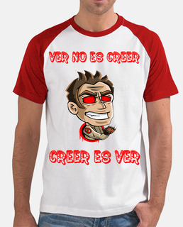 Camiseta blanca y roja. La frase del canal, ver no es creer, creer es ver