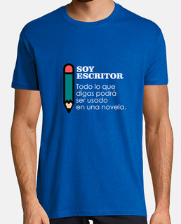Camiseta escritor. Todo lo que digas podrá ser usado en una novela