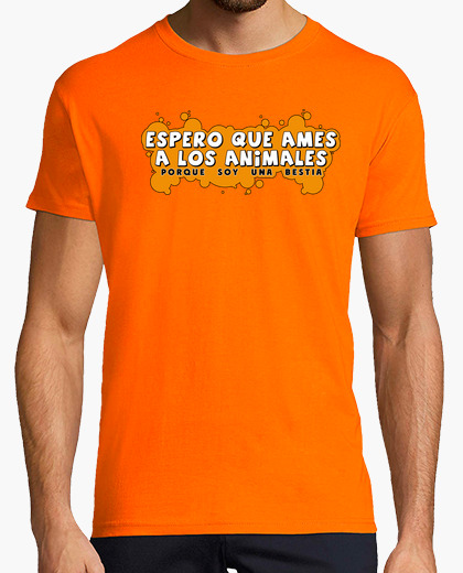 Camiseta ESPERO QUE AMES A LOS ANIMALES...