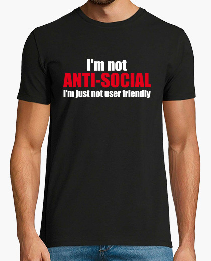 Camiseta I'm not ANTI-SOCIAL I'm just not ...
