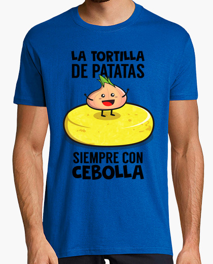 Camiseta La tortilla de patatas siempre...