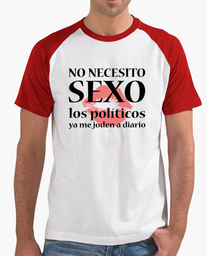 Camiseta No necesito sexo - Hombre, estilo...