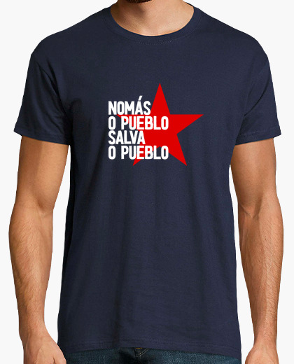 Camiseta Nomás o pueblo salva o pueblo