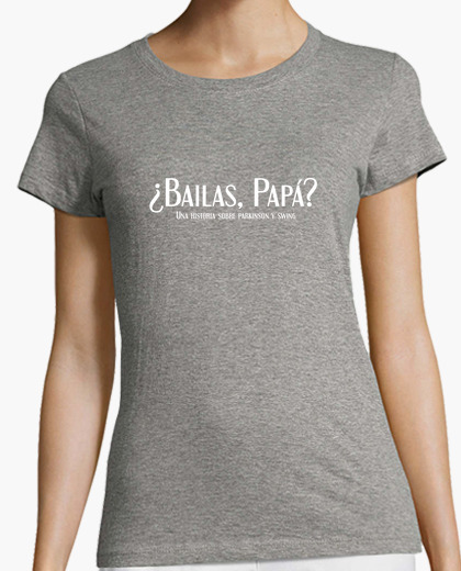 Camiseta oficial simple Bailas Papa Mujer