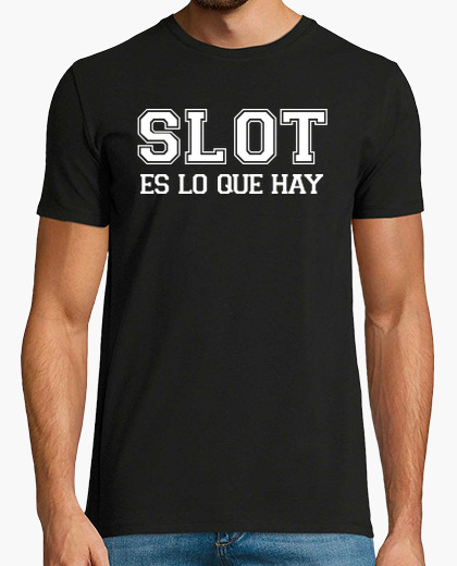 Camiseta Slot es lo que hay - Taller de Slot