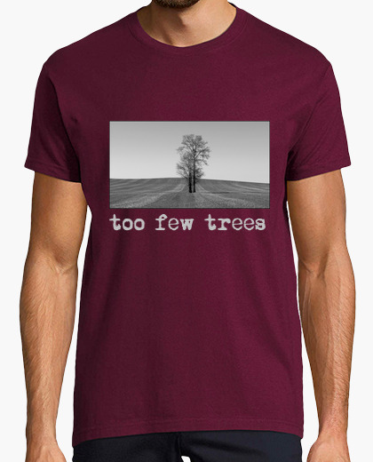 Camiseta Too few trees