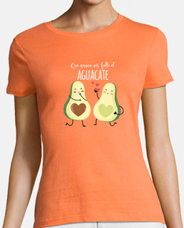 Camiseta verde Mujer divertida Que no nos falte el Aguacate para veganas, vegetarianas...