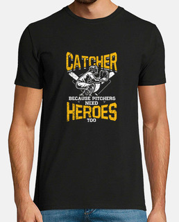 Catcher Because Pitchers Need Heroes Too Baseball