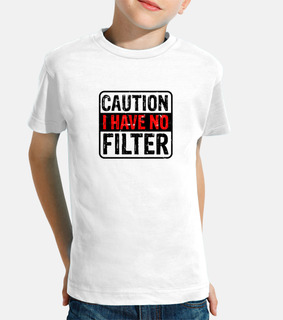 Caution I have no filter Funny