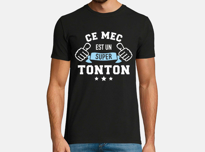 Ce mec est un super tonton t shirt tostadora