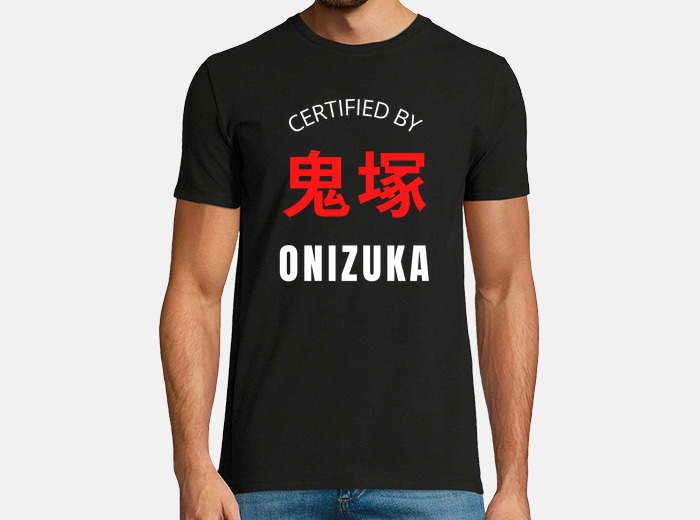 Certified by onizuka manga anime t shirt tostadora