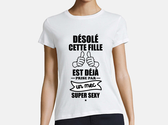 T shirt desole cette online fille est deja prise