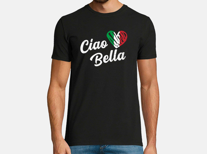 Camiseta ciao bella italiano hola hermosa... | laTostadora