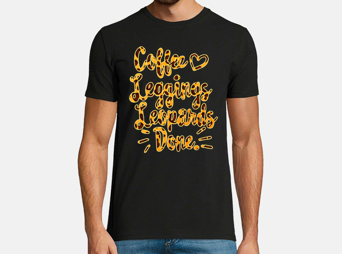 Coffee Leggings Leopard Done Mom Sayings Animal Print T-Shirt Coffee Leggings Leopard Done Mom Sayings Animal Print T-Shirt
