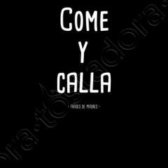 Camiseta come y calla - frases de madres | laTostadora