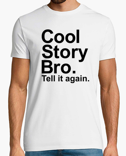 cool story bro tell