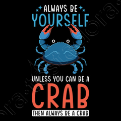 Crab Quote funny Always be yourself