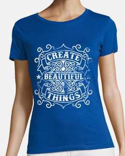 create beautiful things