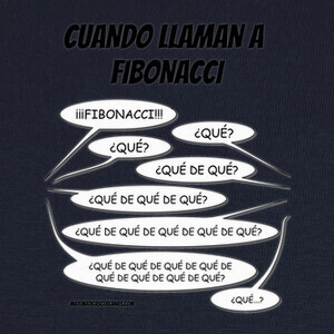 Camisetas Cuando llaman a Fibonacci