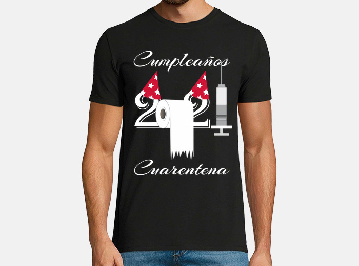 Camiseta cumpleanos 2021 cuarentena recue. laTostadora