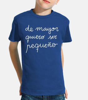 de mayor quiero ser pequeño