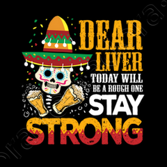 Dear liver stay strong funny drinking t-shirt | tostadora Dear liver stay strong funny drinking t-shirt | tostadora