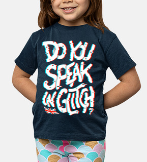 Do You Speak In Glitch